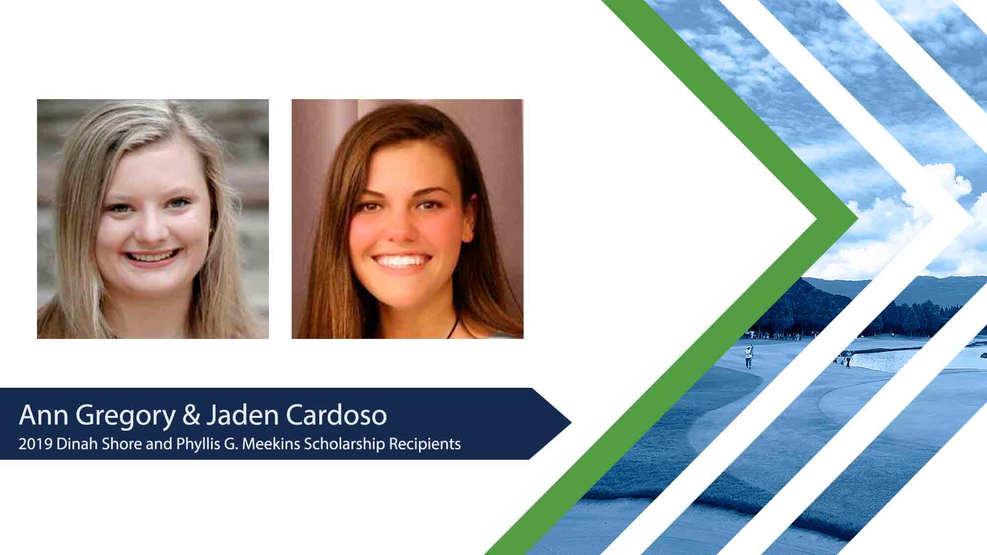 Ann Gregory & Jaden Cardoso, 2019 Dinah Shore and Phyllis G. Meekins Scholarship Recipients 